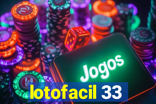 lotofacil 33